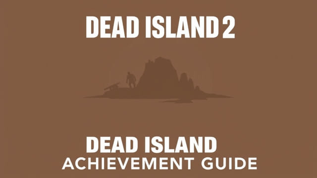 Dead Island 2 Achievement Guide