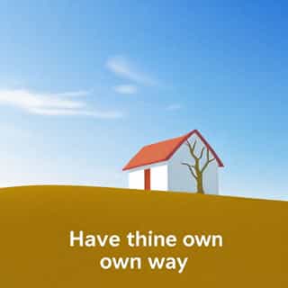 Have Thine Own Way