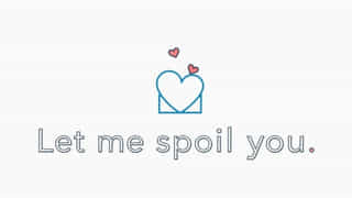 Let Me Spoil You Meme