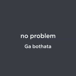 No Problem In Tswana