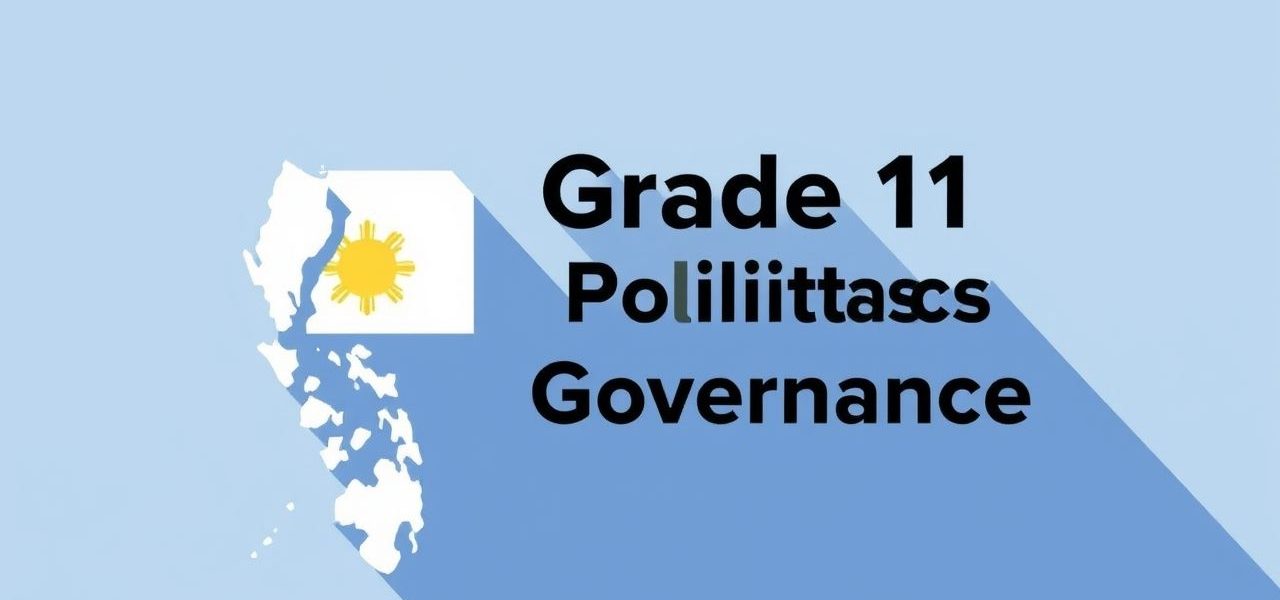 Grade 11 Philippine Politics And Governance