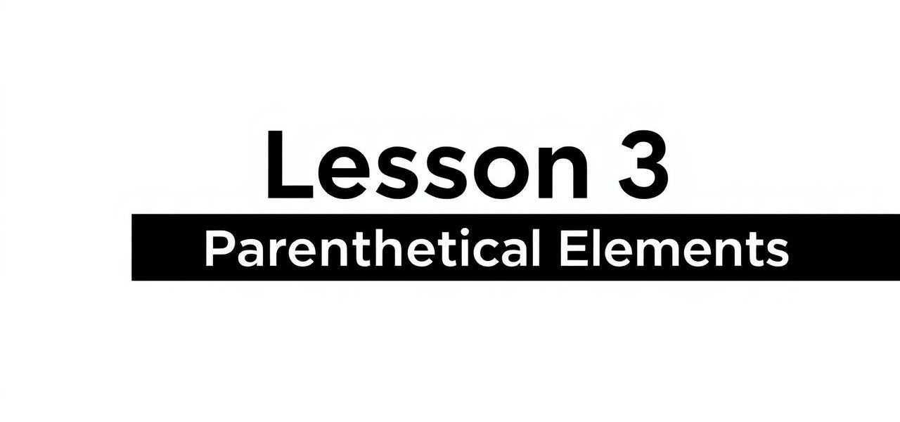 Lesson 3 Parenthetical Elements
