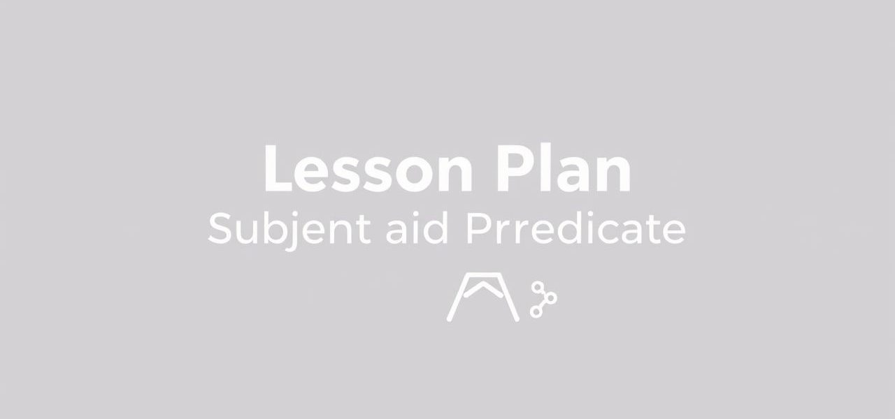Lesson Plan On Subject And Predicate