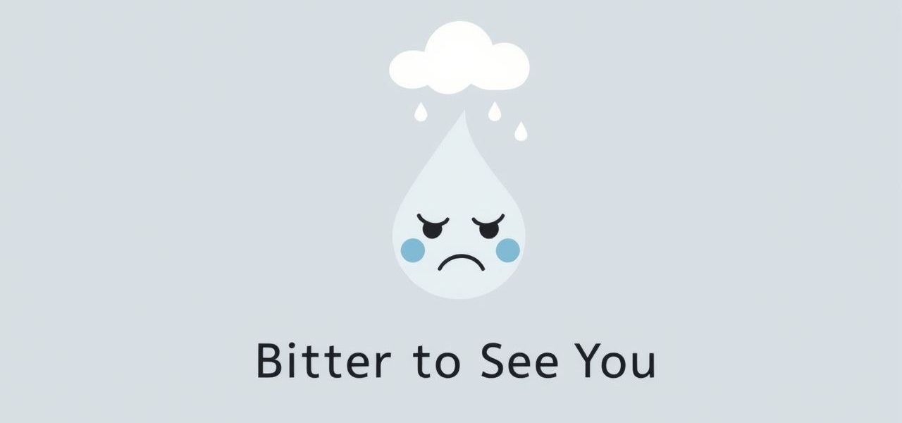 Bitter To See You Drizzly